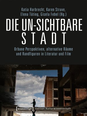 cover image of Die un-sichtbare Stadt